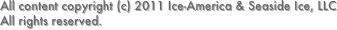 All content copyright (c) 2011 Ice-America & Seaside Ice, LLC
All rights reserved.